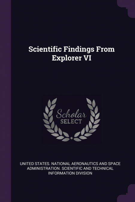 Scientific Findings From Explorer VI