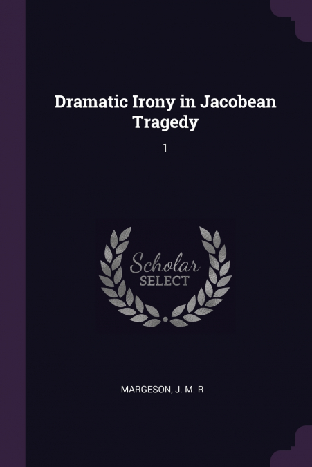 Dramatic Irony in Jacobean Tragedy