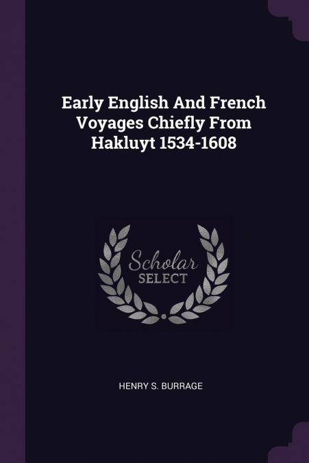 Early English And French Voyages Chiefly From Hakluyt 1534-1608