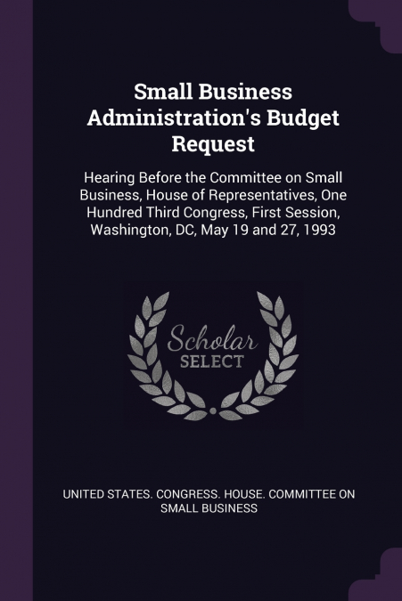 Small Business Administration’s Budget Request