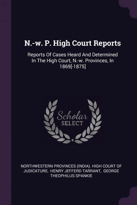 N.-w. P. High Court Reports
