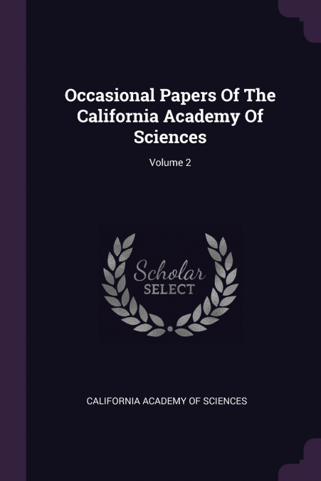 Occasional Papers Of The California Academy Of Sciences; Volume 2