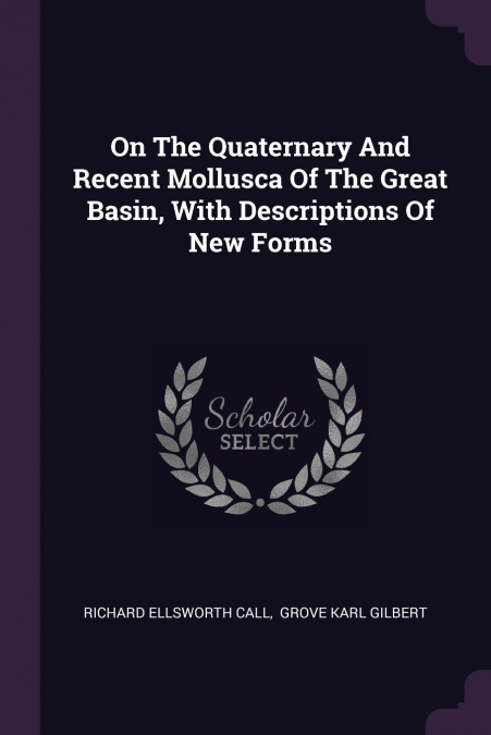 On The Quaternary And Recent Mollusca Of The Great Basin, With Descriptions Of New Forms