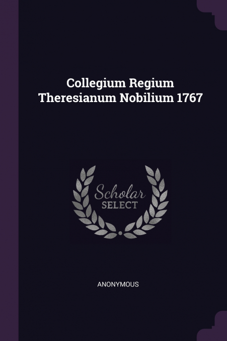 Collegium Regium Theresianum Nobilium 1767