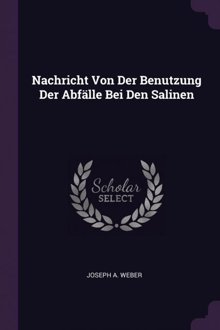 Nachricht Von Der Benutzung Der Abfälle Bei Den Salinen