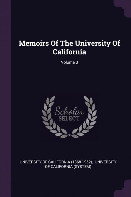 Memoirs Of The University Of California; Volume 3