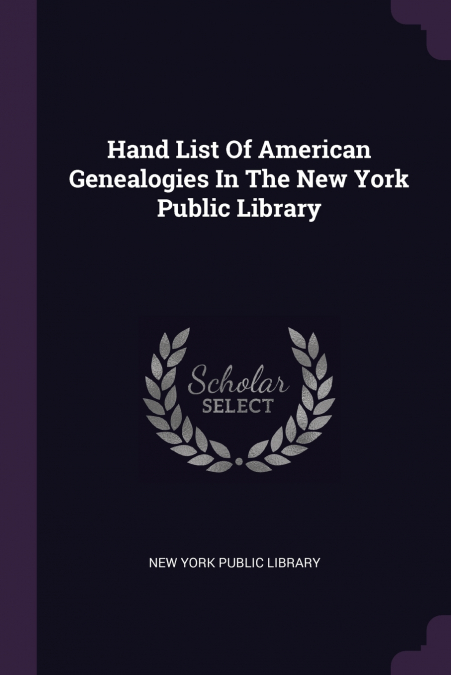 Hand List Of American Genealogies In The New York Public Library