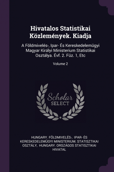 Hivatalos Statistikai Közlemények. Kiadja