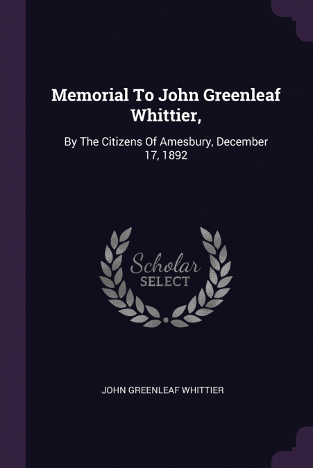 Memorial To John Greenleaf Whittier,
