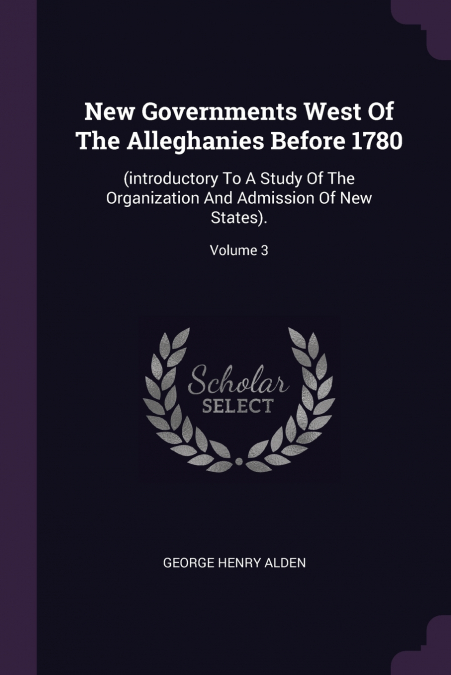 New Governments West Of The Alleghanies Before 1780