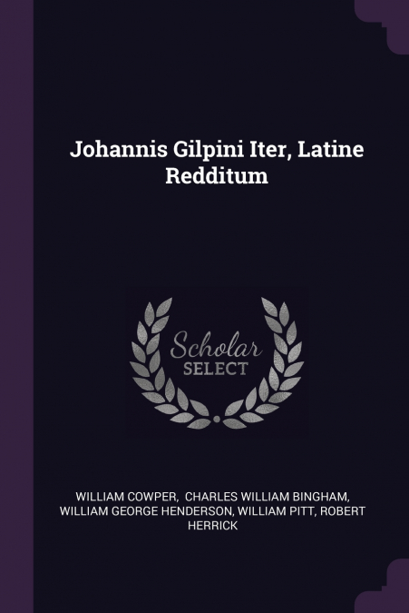 Johannis Gilpini Iter, Latine Redditum
