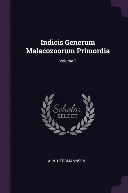 Indicis Generum Malacozoorum Primordia; Volume 1