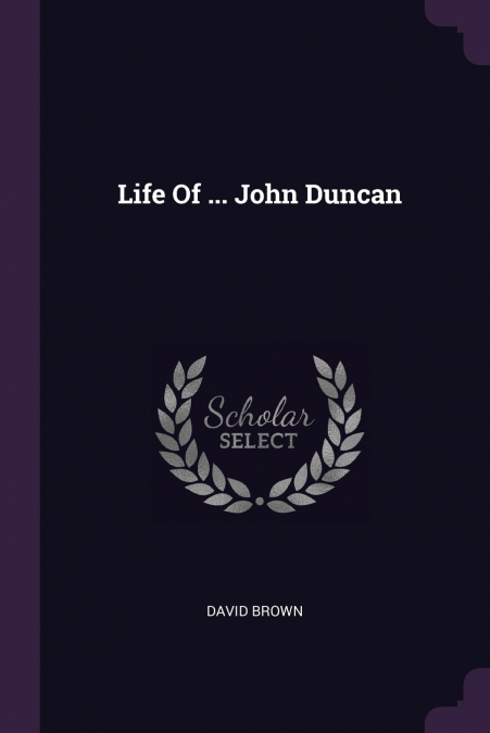 Life Of ... John Duncan