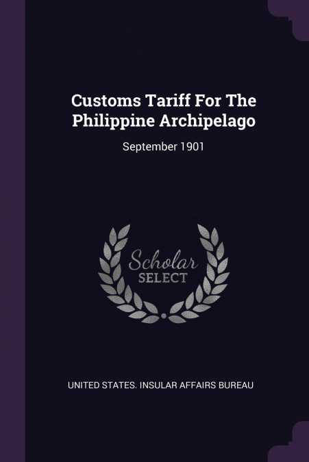 Customs Tariff For The Philippine Archipelago