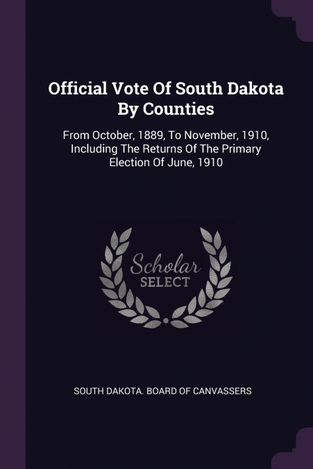Official Vote Of South Dakota By Counties