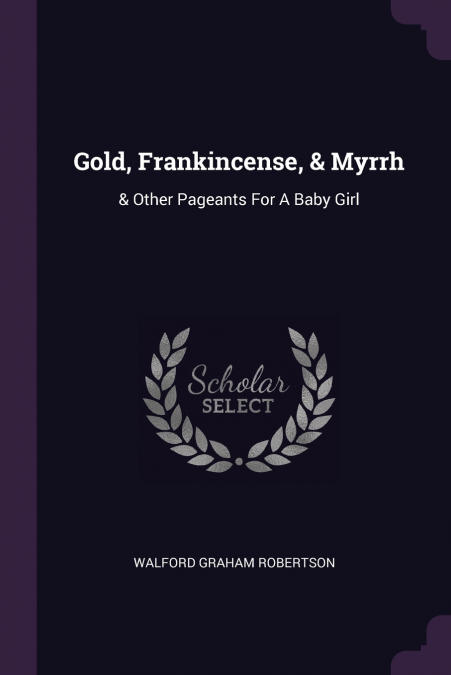 Gold, Frankincense, & Myrrh