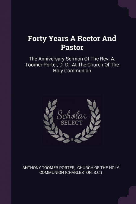 Forty Years A Rector And Pastor