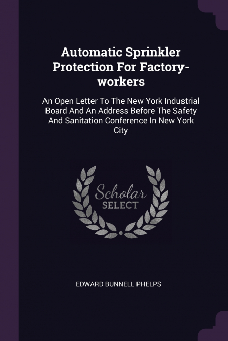 Automatic Sprinkler Protection For Factory-workers