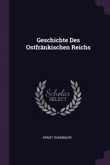 Geschichte Des Ostfränkischen Reichs