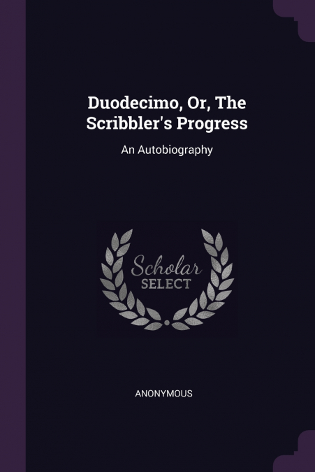 Duodecimo, Or, The Scribbler’s Progress