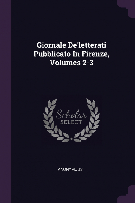 Giornale De’letterati Pubblicato In Firenze, Volumes 2-3