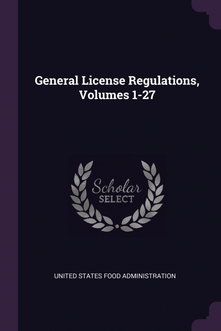 General License Regulations, Volumes 1-27