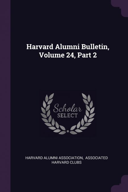 Harvard Alumni Bulletin, Volume 24, Part 2
