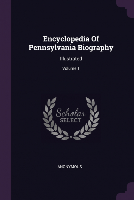 Encyclopedia Of Pennsylvania Biography