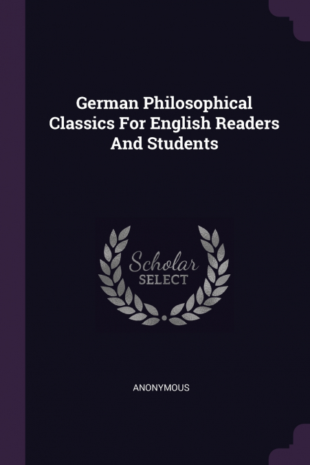 German Philosophical Classics For English Readers And Students
