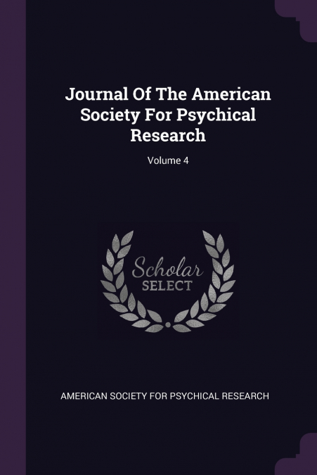 Journal Of The American Society For Psychical Research; Volume 4