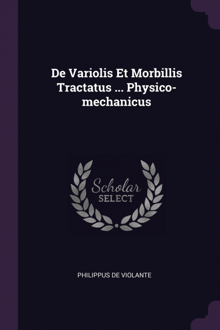 De Variolis Et Morbillis Tractatus ... Physico-mechanicus
