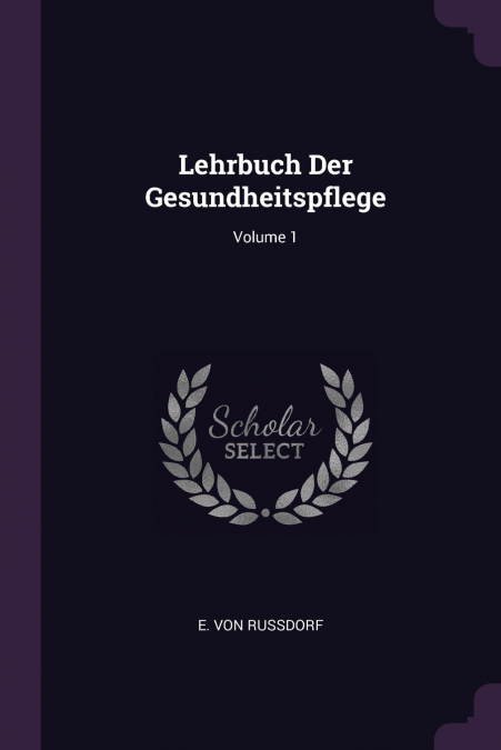 Lehrbuch Der Gesundheitspflege; Volume 1
