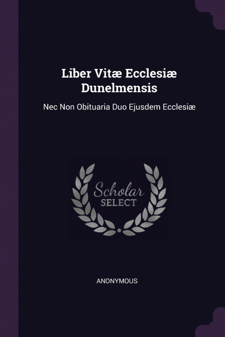 Liber Vitæ Ecclesiæ Dunelmensis
