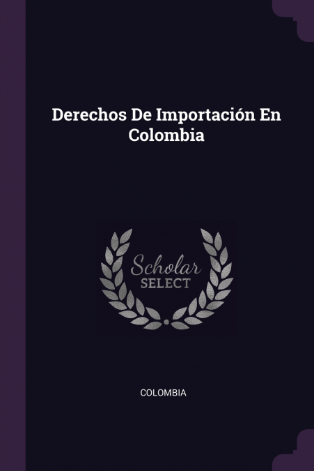 Derechos De Importación En Colombia