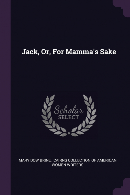 Jack, Or, For Mamma’s Sake