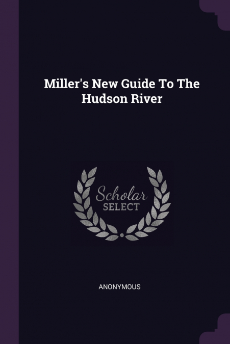 Miller’s New Guide To The Hudson River