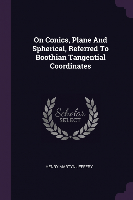 On Conics, Plane And Spherical, Referred To Boothian Tangential Coordinates