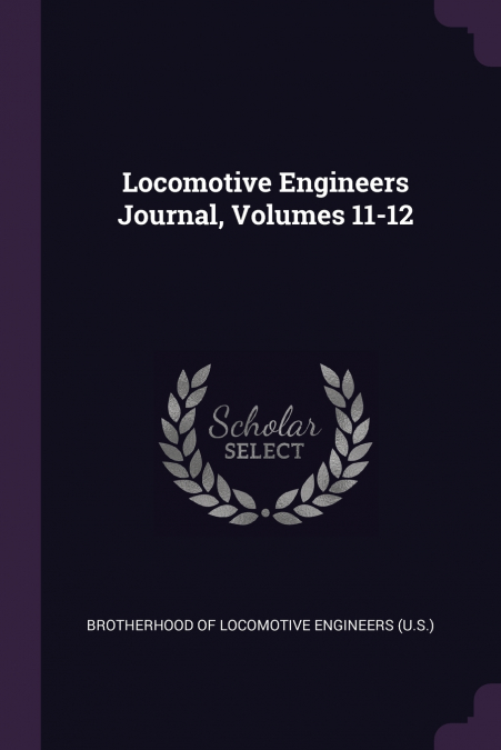 Locomotive Engineers Journal, Volumes 11-12