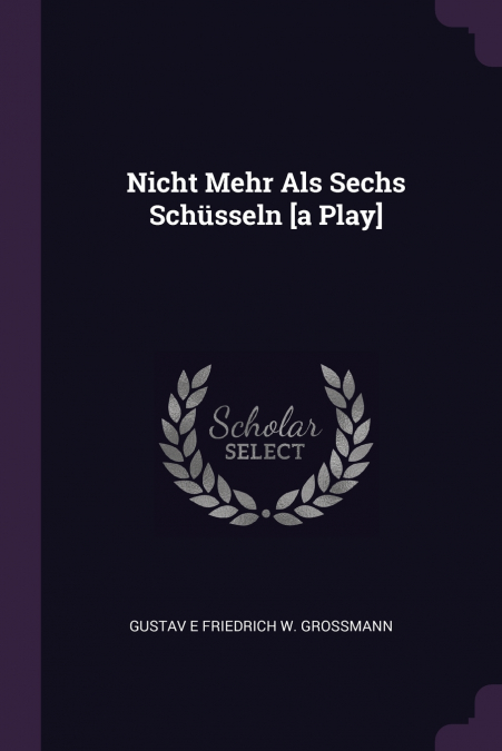 Nicht Mehr Als Sechs Schüsseln [a Play]