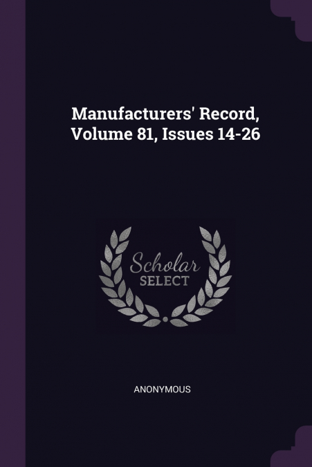 Manufacturers’ Record, Volume 81, Issues 14-26