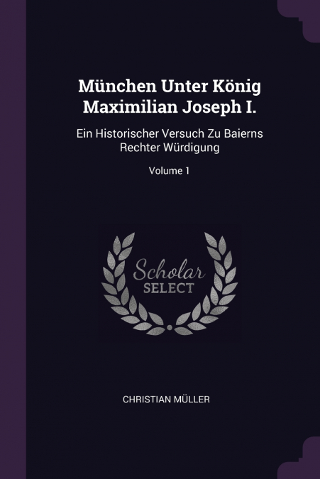 München Unter König Maximilian Joseph I.