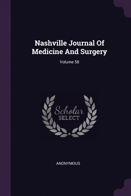 Nashville Journal Of Medicine And Surgery; Volume 58