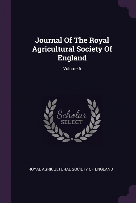 Journal Of The Royal Agricultural Society Of England; Volume 6