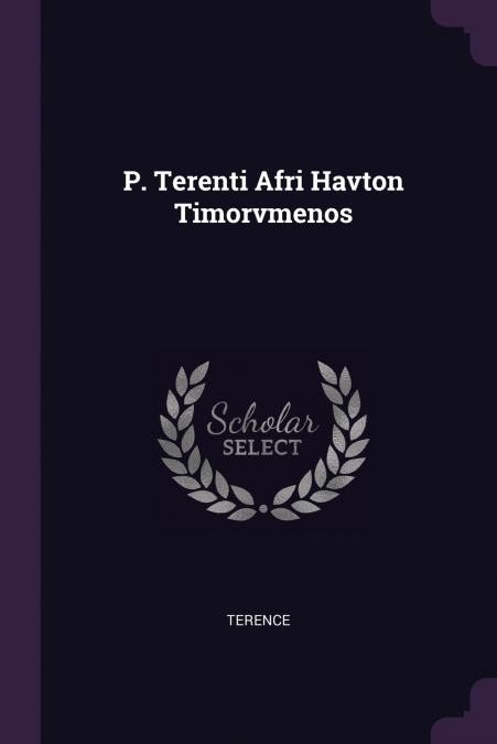 P. Terenti Afri Havton Timorvmenos