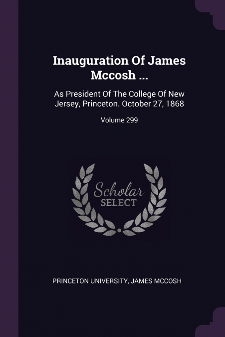 Inauguration Of James Mccosh ...