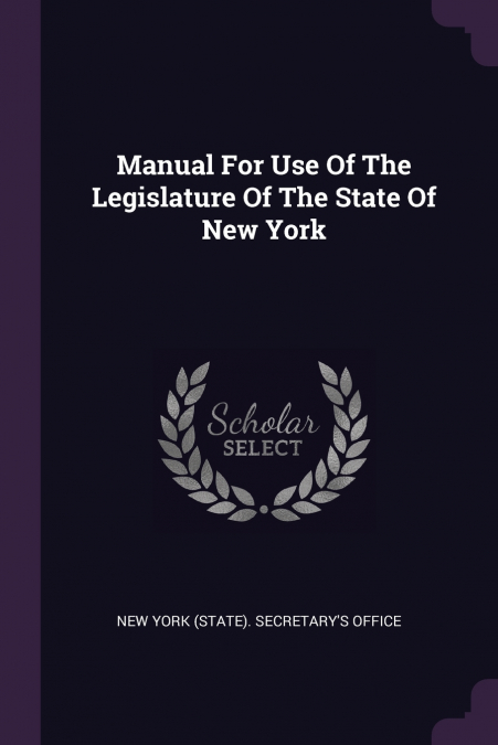 Manual For Use Of The Legislature Of The State Of New York