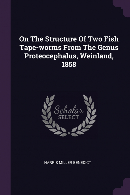 On The Structure Of Two Fish Tape-worms From The Genus Proteocephalus, Weinland, 1858