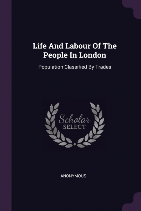 Life And Labour Of The People In London