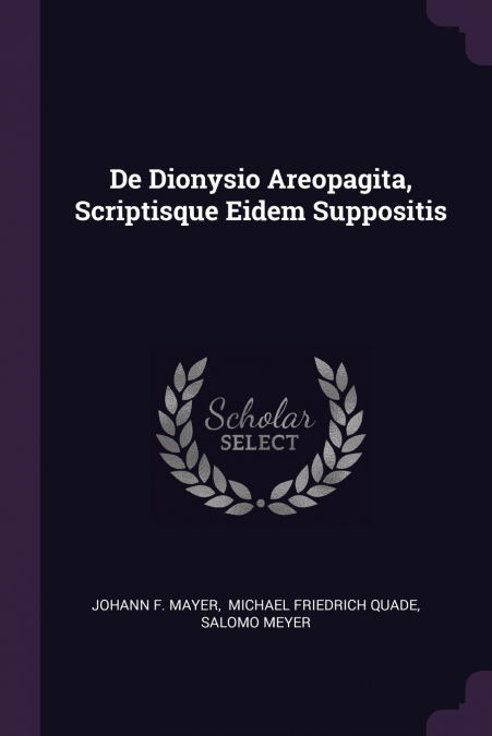 De Dionysio Areopagita, Scriptisque Eidem Suppositis