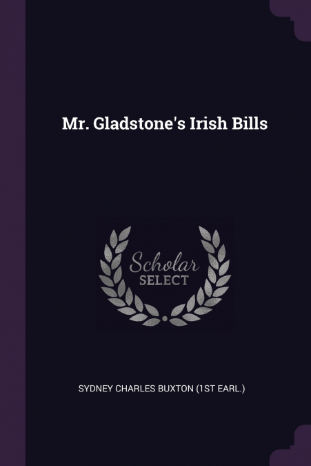 Mr. Gladstone’s Irish Bills
